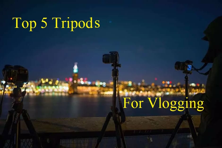 Top 5 Best Vlogging Tripods 2020