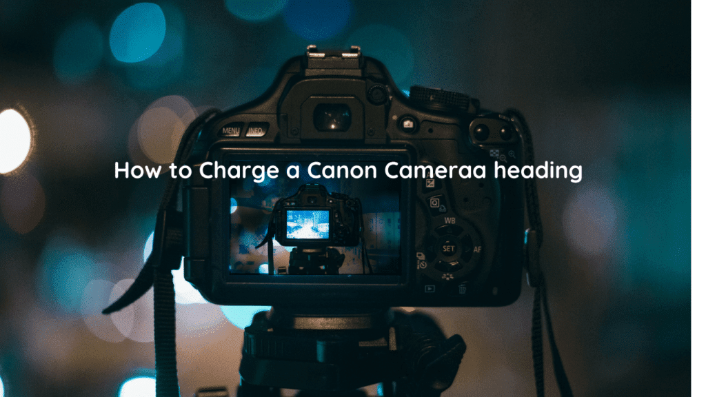 How to Charge a Canon Camera heading