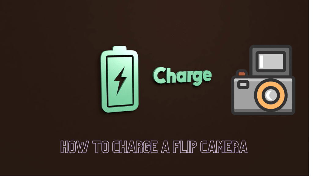 How to Charge a Flip Camera