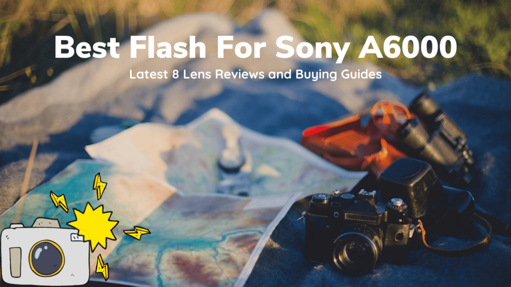 Best Flash for Sony a6000